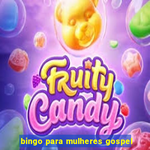 bingo para mulheres gospel